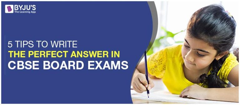5 Tips To Write The Perfect Answer In CBSE Board Exams